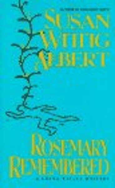 Rosemary Remembered (China Bayles Mysteries)