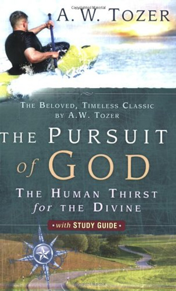 The Pursuit of God with Study Guide: The Human Thirst for the Divine
