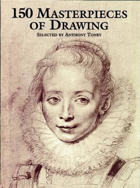 150 Masterpieces of Drawing (Dover Fine Art, History of Art)
