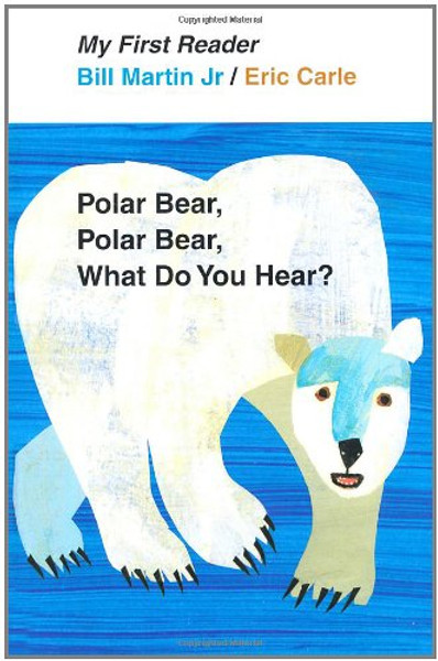 Polar Bear, Polar Bear, What Do You Hear? My First Reader