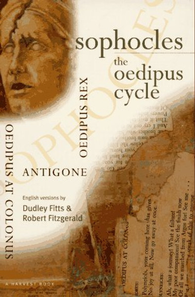 Sophocles, The Oedipus Cycle: Oedipus Rex, Oedipus at Colonus, Antigone