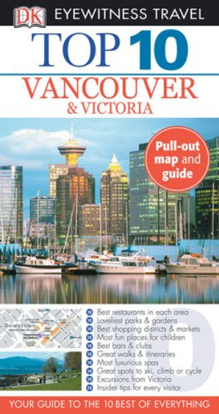 Top 10 Vancouver & Victoria (Eyewitness Top 10 Travel Guides)