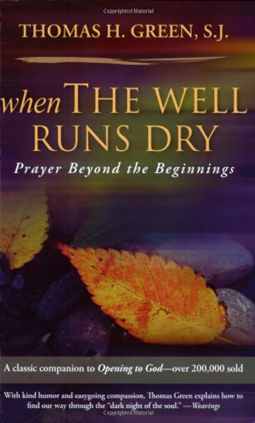 When the Well Runs Dry: Prayer Beyond the Beginnings When the Well Runs Dry: Prayer Beyond the Beginnings