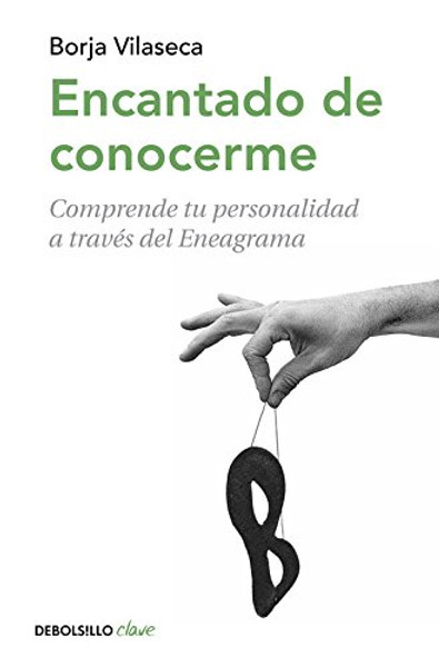 Encantado de conocerme: Comprende tu personalidad a travs del Eneagrama