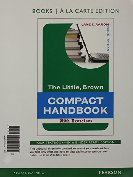 The Little, Brown Compact Handbook with Exercises, Books a la Carte Edition Plus MyWritingLab with eText -- Access Card Package (8th Edition)