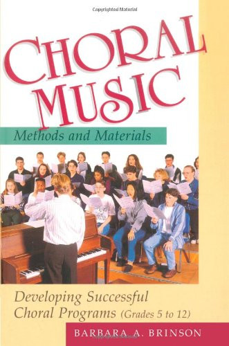 Choral Music Methods and Materials: Developing Successful Choral Programs