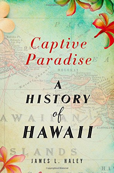 Captive Paradise: A History of Hawaii