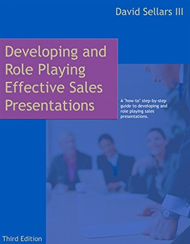 Developing and Role Playing Effective Sales Presentations