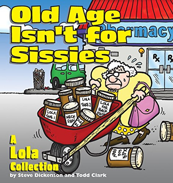 Old Age Isn'T For Sissies