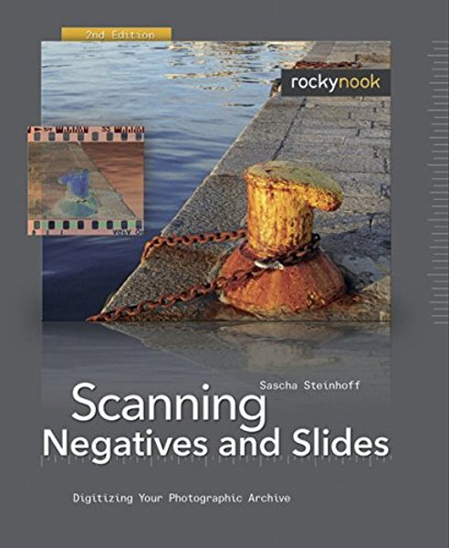 Scanning Negatives and Slides: Digitizing Your Photographic Archives