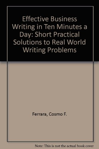 Effective Business Writing in Ten Minutes a Day