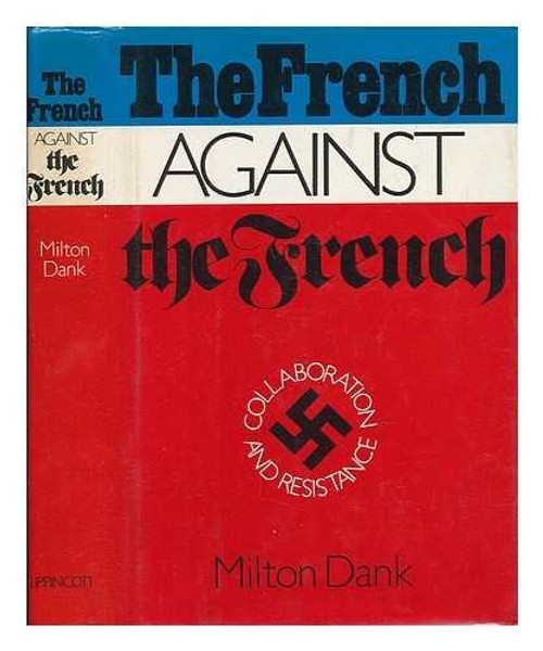 The French Against the French: Collaboration and Resistance