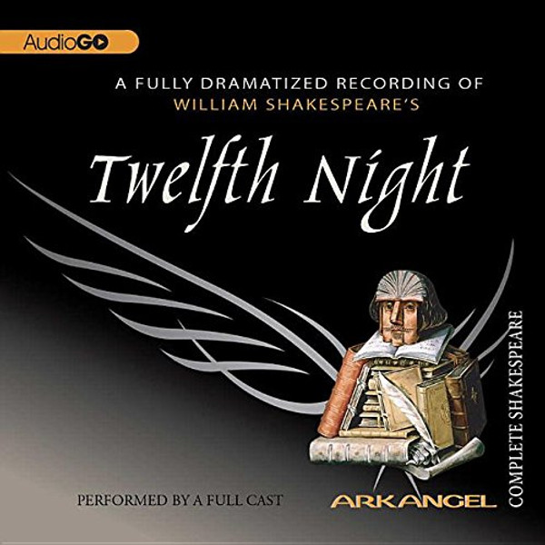 Twelfth Night (Arkangel Complete Shakespeare) Twelfth Night (Arkangel Complete Shakespeare)