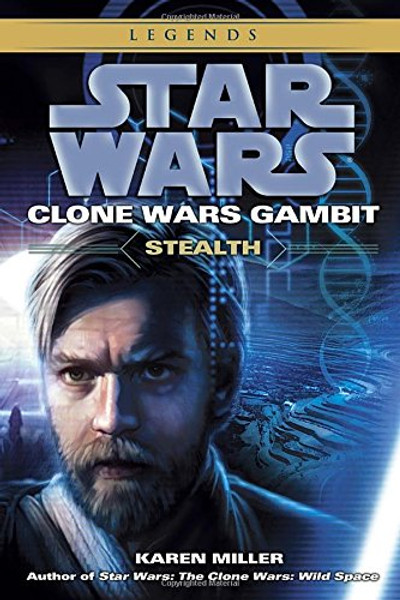 Stealth: Star Wars Legends (Clone Wars Gambit) (Star Wars: Clone Wars Gambit - Legends)
