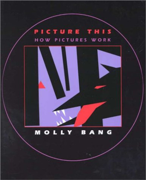 Picture This: How Pictures Work Picture This: How Pictures Work