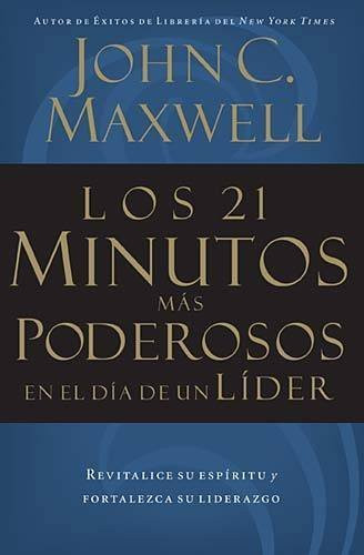 Los 21 Minutos Ms Poderosos En El Da De Un Lder
