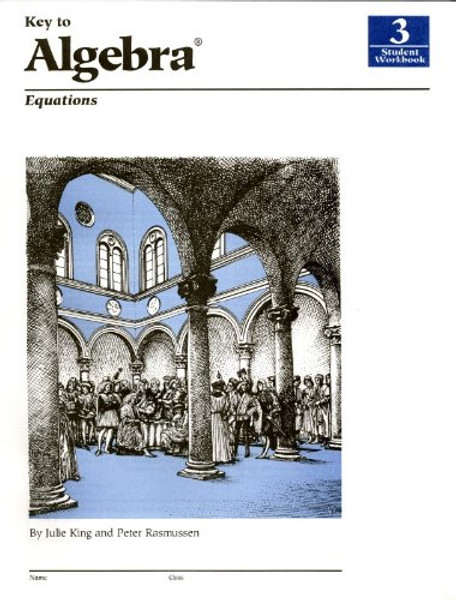 Key To Algebra Book 3: Equations (KEY TO...WORKBOOKS)