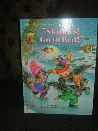Skunks! Go To Bed! (A Big Golden Book)
