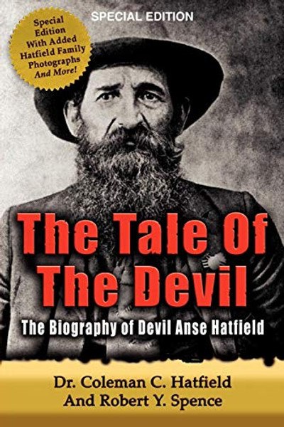 The Tale of the Devil - The Biography of Devil Anse Hatfield The Tale of the Devil - The Biography of Devil Anse Hatfield