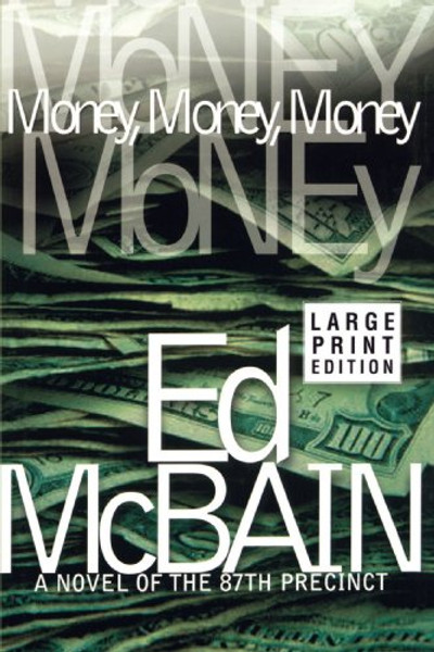 Money, Money, Money: A Novel of the 87th Precinct (87th Precinct Mysteries (Paperback))