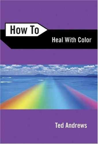 How to Heal with Color (How To Series)