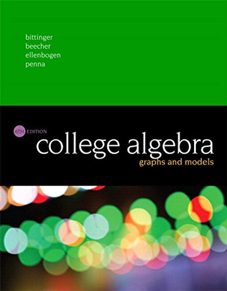 College Algebra: Graphs and Models Plus MyLab Math with Pearson eText -- Access Card Package (6th Edition)