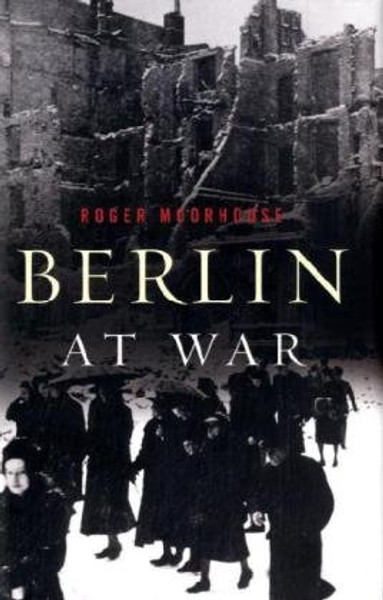 Berlin at War Berlin at War
