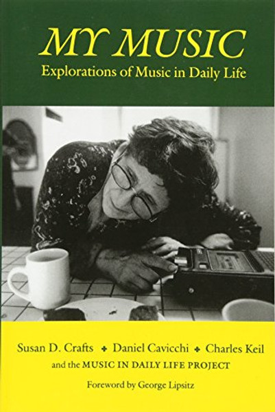 My Music: Explorations of Music in Daily Life (Music/Culture)