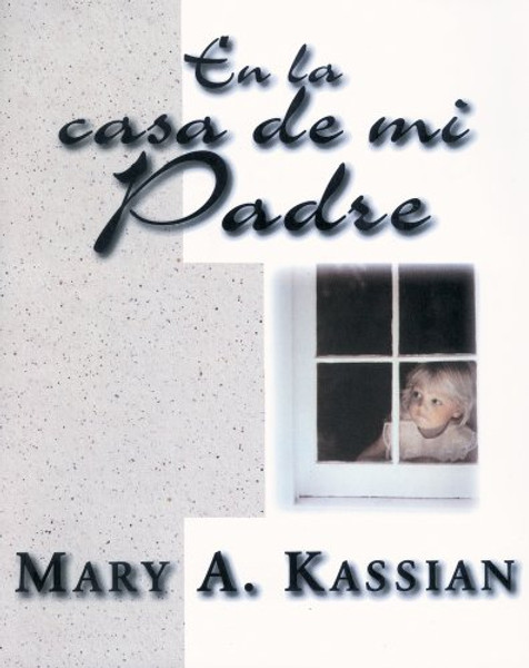 En la casa de mi Padre (Spanish Edition)