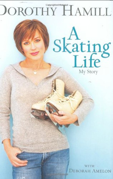 A Skating Life: My Story A Skating Life: My Story