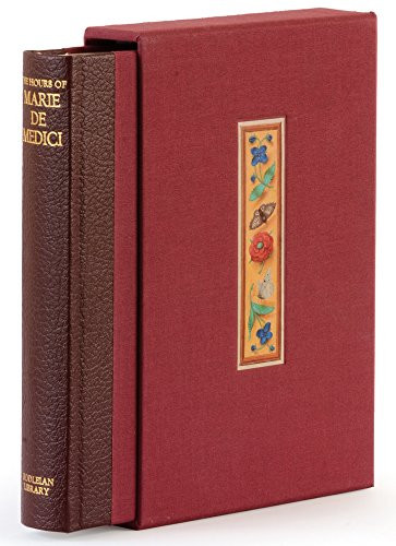 The Hours of Marie de' Medici: A Facsimile