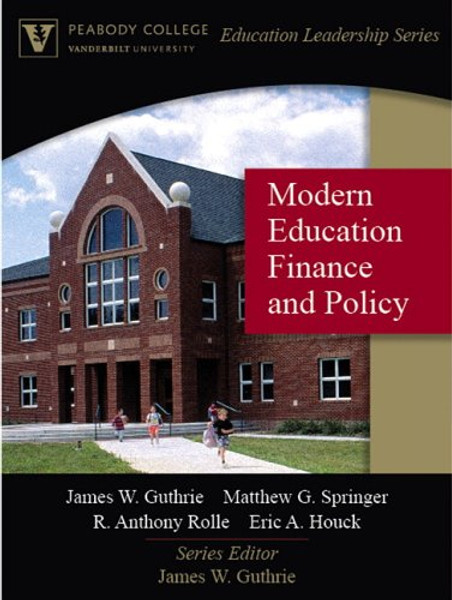 Modern Education Finance and Policy (Peabody College Education Leadership Series) Modern Education Finance and Policy (Peabody College Education Leadership Series)