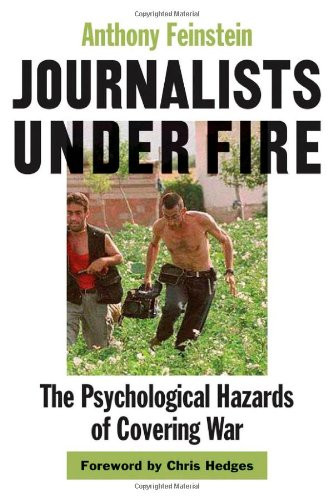 Journalists under Fire: The Psychological Hazards of Covering War