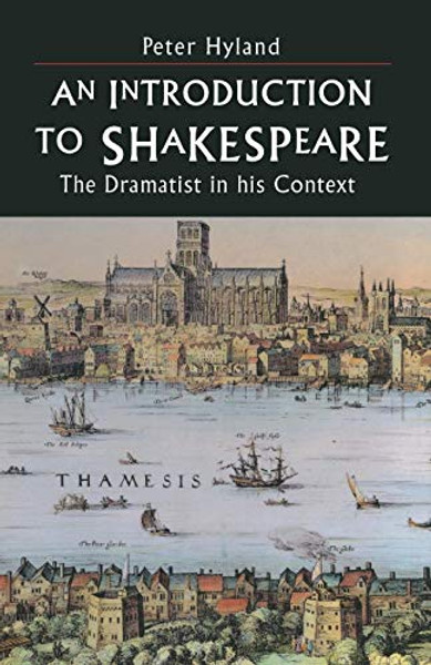 An Introduction to Shakespeare: The Dramatist in His Context An Introduction to Shakespeare: The Dramatist in His Context