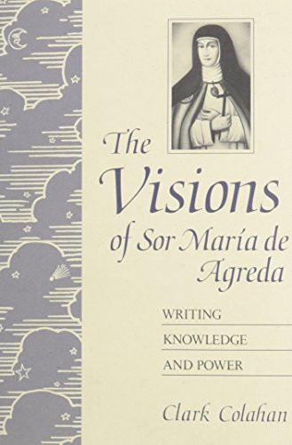 The Visions of Sor Mara de Agreda: Writing Knowledge and Power