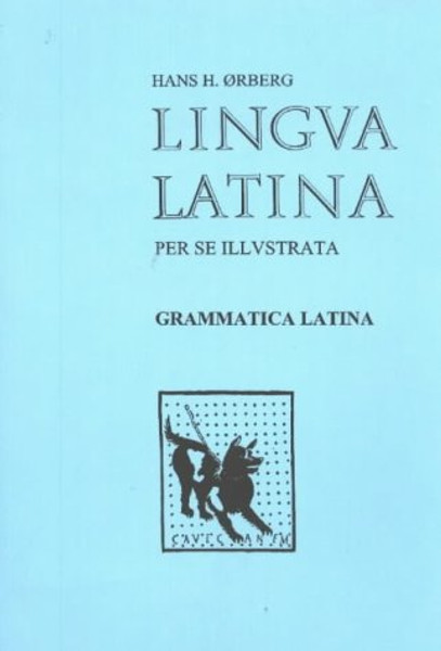 Lingua Latina: Grammatica Latina (Latin Edition)