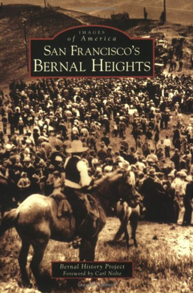 San Francisco's Bernal Heights (CA) (Images of America) San Francisco's Bernal Heights (CA) (Images of America)
