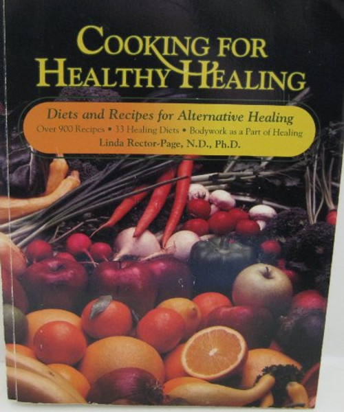 Cooking for Healthy Healing: Diets and Recipes for Alternative Healing