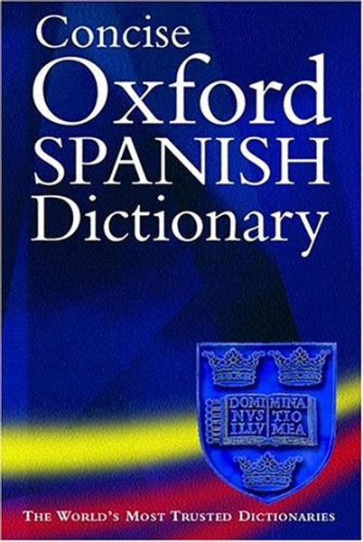 Concise Oxford Spanish Dictionary Concise Oxford Spanish Dictionary