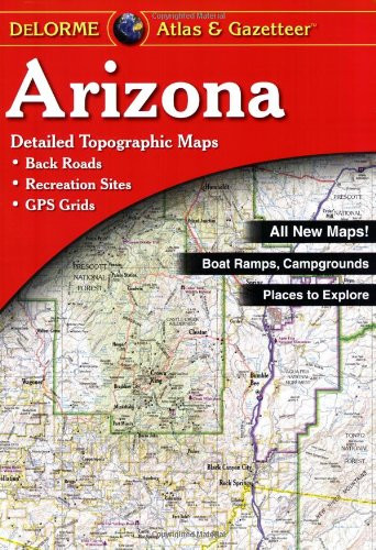 Arizona Atlas & Gazetteer (Delorme Atlas & Gazetteer)