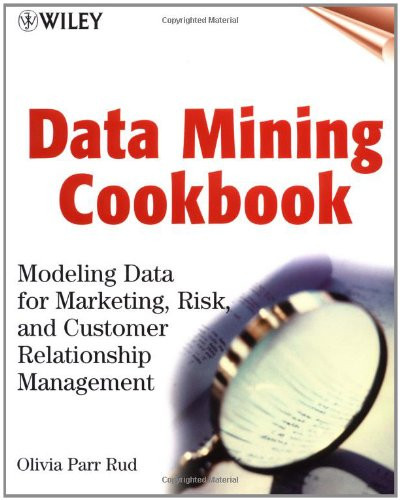 Data Mining Cookbook: Modeling Data for Marketing, Risk and Customer Relationship Management