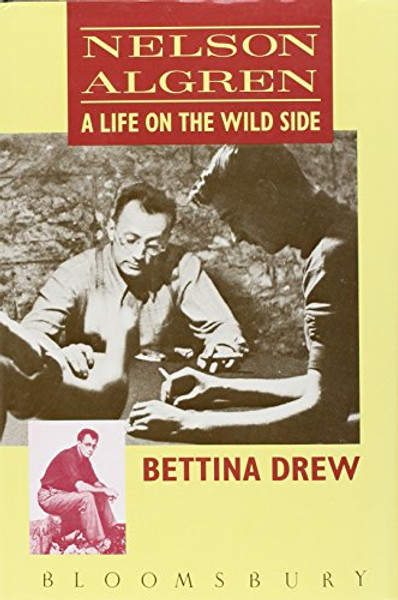 Nelson Algren a Life On the Wild Side