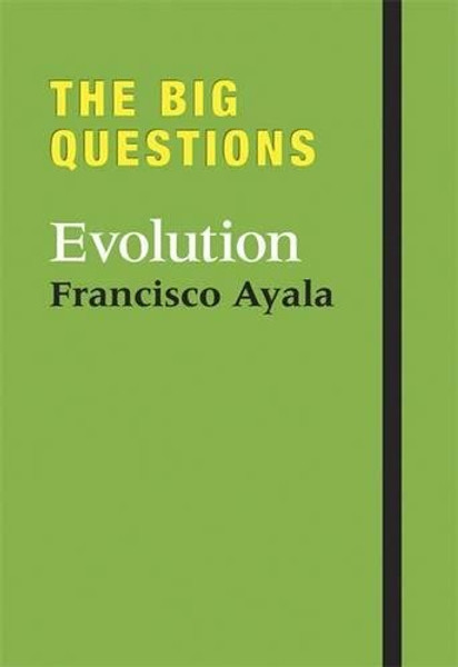 The Big Questions: Evolution The Big Questions: Evolution