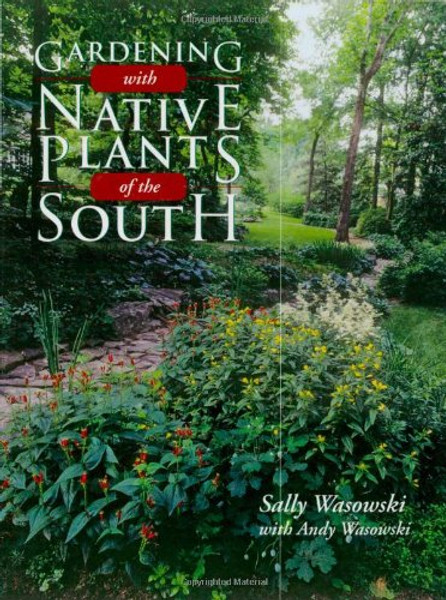 Gardening with Native Plants of the South
