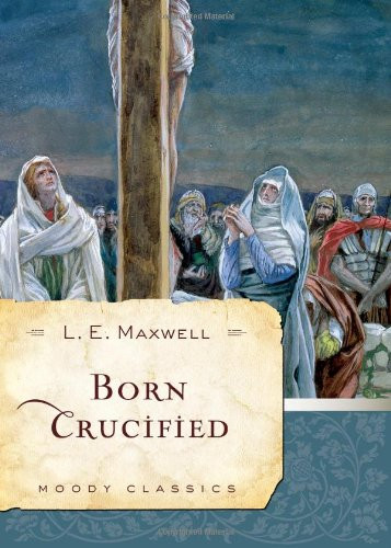 Born Crucified (Moody Classics)
