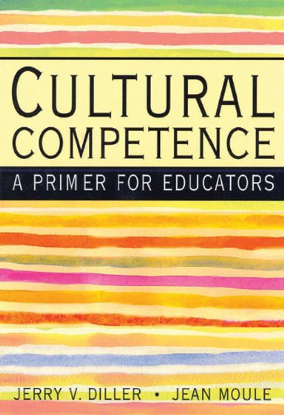 Cultural Competence: A Primer for Educators