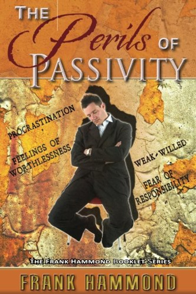 The Perils of Passivity The Perils of Passivity