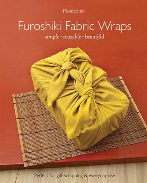 Furoshiki Fabric Wraps: Simple  Reusable  Beautiful Furoshiki Fabric Wraps: Simple  Reusable  Beautiful