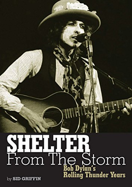 Shelter From The Storm Bob Dylan's Rolling Thunder Yearsbook (Genuine Jawbone Books)