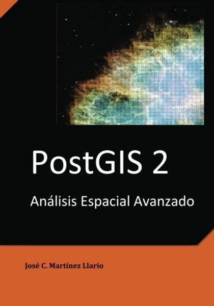 PostGIS 2 Anlisis Espacial Avanzado (Spanish Edition)
